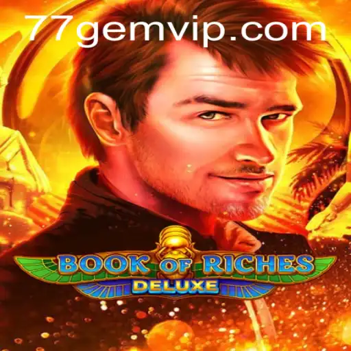 Explore the Exciting World of Book of Riches Deluxe with 77GEM.COM
