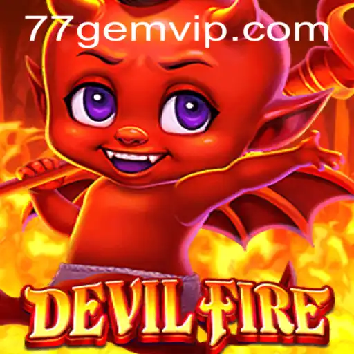 Unleashing the Adventure: Exploring DevilFire with 77GEM.COM