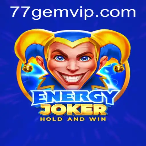 Discover the Electrifying World of EnergyJoker: A Thrilling Game on 77GEM.COM