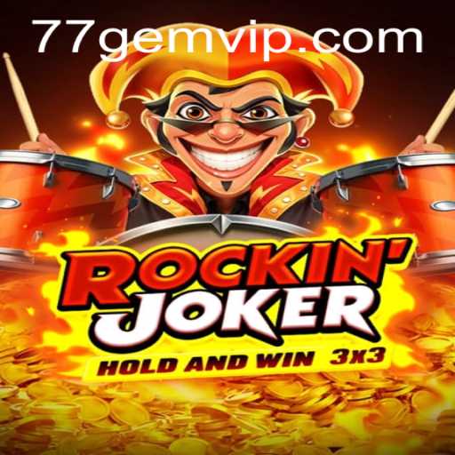 Discover the Exciting World of RockinJoker: A Game Revolutionized by 77GEM.COM