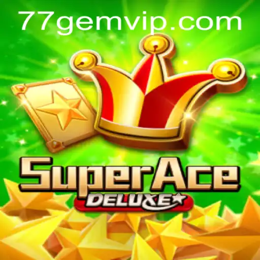 Unveiling the Excitement of SuperAceDeluxe: A Thrilling Journey into the World of 77GEM.COM